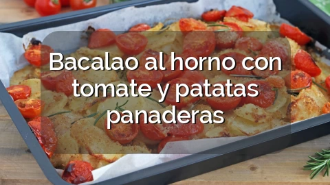 Bacalao al horno con tomate y patatas panaderas